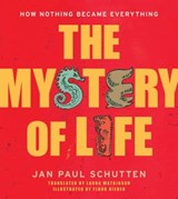 The Mystery of Life - Jan Paul Schutten - 9781481429184