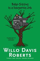 Baby-Sitting Is a Dangerous Job - Willo Davis Roberts - 9781481437066