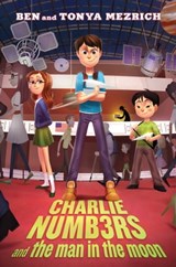 Charlie Numbers and the Man in the Moon - Ben Mezrich ; Tonya Mezrich - 9781481448499