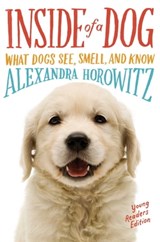 Inside of a Dog -- Young Readers Edition - Alexandra Horowitz - 9781481450959