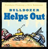Bulldozer Helps Out - Candace Fleming - 9781481458955