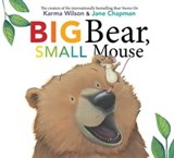 Big Bear, Small Mouse - Karma Wilson - 9781481459723