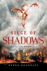 Siege of Shadows - Sarah Raughley - 9781481466820
