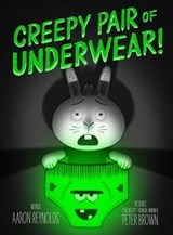 Creepy Pair of Underwear! - Aaron Reynolds - 9781481476706