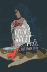 The Crying Rocks - Janet Taylor Lisle - 9781481479776