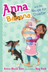 Anna, Banana, and the Recipe for Disaster - Anica Mrose Rissi - 9781481486743