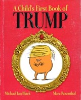 A Child's First Book of Trump - Michael Ian Black - 9781481488013