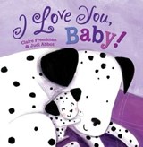 I Love You, Baby! - Claire Freedman - 9781481499057