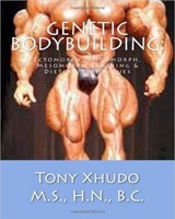 Genetic Bodybuilding: Ectomorph, Endomorph, Mesomorph Training & Dieting Techniques - Tony Xhudo M.S., H.N. - 9781484851661