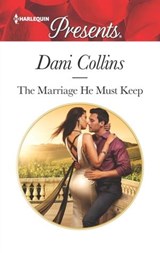 The Marriage He Must Keep - Dani Collins - 9781488000546