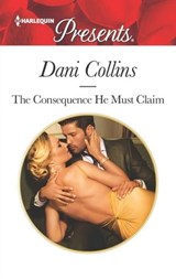 The Consequence He Must Claim - Dani Collins - 9781488000607