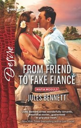 From Friend to Fake Fiancé - Jules Bennett - 9781488001727