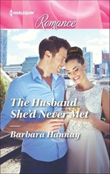 The Husband She'd Never Met - Barbara Hannay - 9781488002908