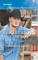 Her Stubborn Cowboy - Patricia Johns - 9781488006180