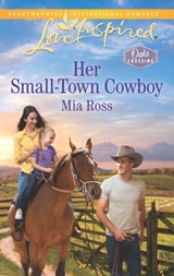 Her Small-Town Cowboy - Mia Ross - 9781488006999