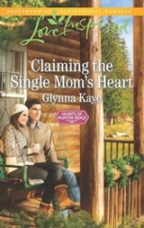 Claiming the Single Mom's Heart - Glynna Kaye - 9781488007224