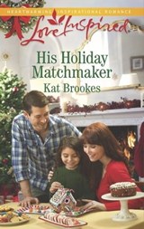 His Holiday Matchmaker - Kat Brookes - 9781488007613