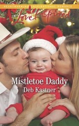 Mistletoe Daddy - Deb Kastner - 9781488007637