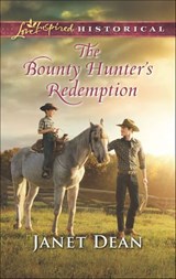 The Bounty Hunter's Redemption - Janet Dean - 9781488007699