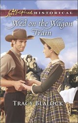 Wed on the Wagon Train - Tracy Blalock - 9781488008153