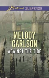 Against the Tide - Melody Carlson - 9781488008658