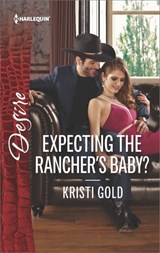 Expecting the Rancher's Baby? - Kristi Gold - 9781488011863