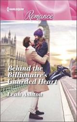 Behind the Billionaire's Guarded Heart - Leah Ashton - 9781488014956