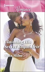 Claiming His Secret Royal Heir - Nina Milne - 9781488015168