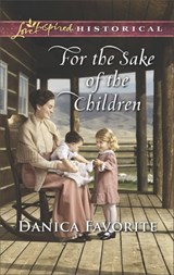 For the Sake of the Children - Danica Favorite - 9781488017438