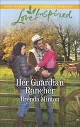 Her Guardian Rancher - Brenda Minton - 9781488018039