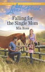 Falling for the Single Mom - Mia Ross - 9781488018138