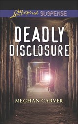 Deadly Disclosure - Meghan Carver - 9781488019425