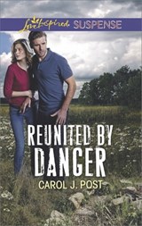Reunited by Danger - Carol J. Post - 9781488019487