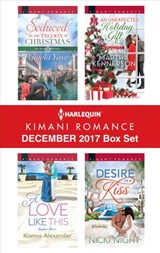 Harlequin Kimani Romance December 2017 Box Set - Pamela Yaye ; Kianna Alexander ; Martha Kennerson ; Nicki Night - 9781488020957