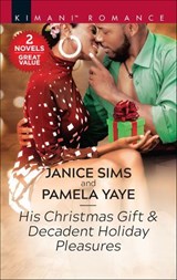 His Christmas Gift & Decadent Holiday Pleasures - Janice Sims ; Pamela Yaye - 9781488034473
