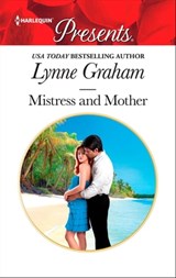 Mistress and Mother - Lynne Graham - 9781488036668