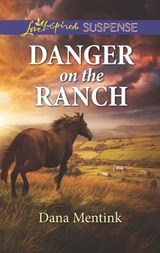 Danger on the Ranch - Dana Mentink - 9781488040481