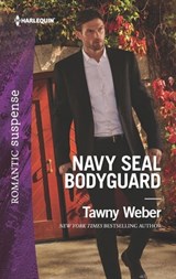 Navy SEAL Bodyguard - Tawny Weber - 9781488041334