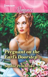 Pregnant on the Earl's Doorstep - Sophie Pembroke - 9781488043796