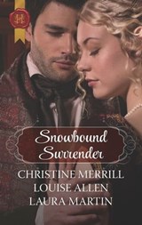 Snowbound Surrender - Christine Merrill ; Louise Allen ; Laura Martin - 9781488047602
