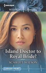 Island Doctor to Royal Bride? - Scarlet Wilson - 9781488047787