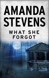 What She Forgot - Amanda Stevens - 9781488051722