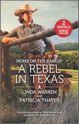 A Rebel in Texas - Linda Warren ; Patricia Thayer - 9781488054419