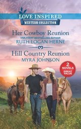 Her Cowboy Reunion and Hill Country Reunion - Ruth Logan Herne ; Myra Johnson - 9781488059834