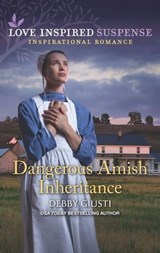 Dangerous Amish Inheritance - Debby Giusti - 9781488061042