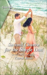 Second Chance for the Single Dad - Carol Ross - 9781488061929