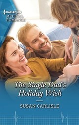 The Single Dad's Holiday Wish - Susan Carlisle - 9781488066764
