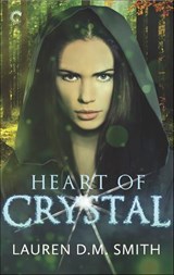 Heart of Crystal - Lauren D.M. Smith - 9781488079177