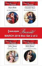 Harlequin Presents March 2018 - Box Set 2 of 2 - Maya Blake ; Julia James ; Chantelle Shaw ; Kelly Hunter - 9781488084010