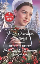 Amish Christmas Blessings and Her Amish Christmas Sweetheart - Marta Perry ; Jo Ann Brown ; Rebecca Kertz - 9781488084621